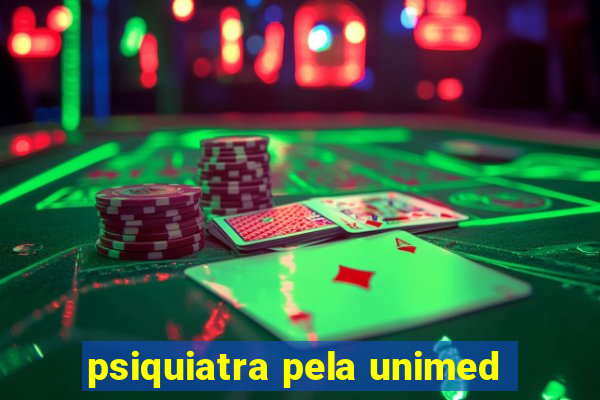 psiquiatra pela unimed